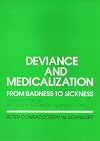 Deviance and Medicalization: From Badness to Sickness