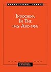 Indochina in the 1940s and 1950s : translation of contemporary Japanese scholarship on Southeast Asia