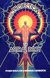 The Projection of the Astral Body