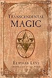 Transcendental Magic by Eliphas Levi translated by A.E. Waite - Weiser Books edition
