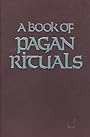 A Book of Pagan Rituals - Herman Slater