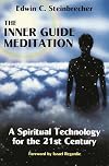 The Inner Guide Meditation: A Spiritual Technology for the 21st Century