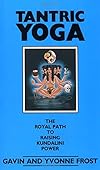 Tantric Yoga: The Royal Path to Raising Kundalini Power - Gavin Frost