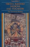 Tibetan Buddhist Medicine and Psychiatry: The Diamond Healing