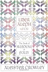 Liber Aleph Vel Cxi: The Book of Wisdom or Folly (The Equinox)