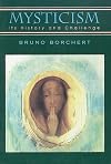 Mysticism: Its History and Challenge