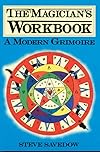 The Magician's Workbook: A Modern Grimoire - Steve Savedow