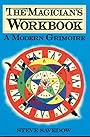 The Magician's Workbook: A Modern Grimoire - Steve Savedow