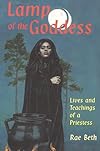 Lamp of the Goddess: Lives and Teachings of a Priestess