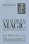 Chaldean Magic: Its Origin and Development