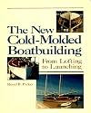 The New Cold-Molded Boatbuilding: From Lofting to Launching