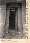 The Shape of Inca History: Narrative and Architecture in an Andean Empire