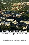 The University of Iowa Guide to Campus Architecture (Bur Oak Guide)