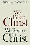 We Talk of Christ, We Rejoice in Christ