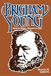 Brigham Young: Modern Moses, Prophet of God