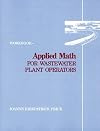 Workbook : applied math for wastewater plant operators