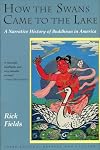How the Swans Came to the Lake: A Narrative History of Buddhism in America