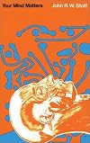 Your Mind Matters: The Place of the Mind in the Christian Life (IVP Classics)