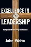 Excellence in Leadership: Reaching Goals with Prayer, Courage and Determination