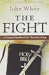 The Fight: A Practical Handbook to Christian Living