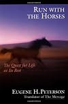 Run with the Horses: The Quest for Life at Its Best
