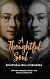 A THOUGHTFUL SOUL: REFLECTIONS FROM SWEDENBORG