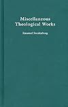 Miscellaneous theological works of Emanuel Swedenborg