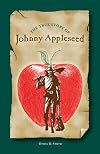 THE TRUE STORY OF JOHNNY APPLESEED