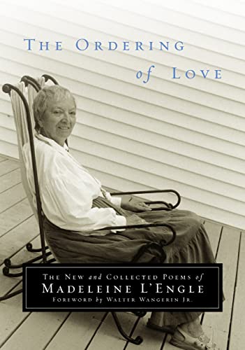 The Ordering of Love: The New and Collected Poems of Madeleine L'Engle book cover