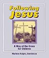 Following Jesus: A Way of the Cross for Children