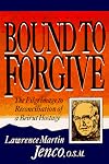 Bound To Forgive: The Pilgrimage to Reconciliation of a Beirut Hostage
