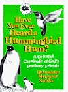 Have You Ever Heard a Hummingbird Hum?: A Colorful Cavalcade of God's Feathery Friends