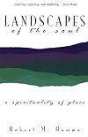 Landscapes of the Soul: A Spirituality of Place