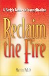 Reclaim the Fire: A Parish Guide to Evangelization