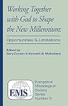 Working together with God to shape the new millennium : opportunities and limitations