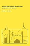 Christian Approach to Muslims: Reflections from West Africa (The William Carey Library series on Islamic studies)