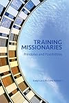 Training Missionaries: Principles and Possibilities