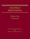 Oilfield Processing: Crude Oil (Oilfield Processing of Petroleum)