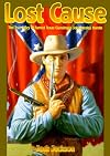 Lost Cause: John Wesley Hardin, the Taylor-Sutton Feud, and Reconstruction Texas