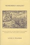 Remember Amalek!: Vengeance, Zealotry, and Group Destruction in the Bible According to Philo, Pseudo-philo, and Josephus (Monographs of the Hebrew Union College)