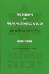 The Greening of American Orthodox Judaism: Yavneh in the Nineteen Sixties