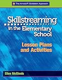Skillstreaming In The Elementary School Lesson Plans And Activities