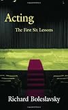 Acting: The First Six Lessons