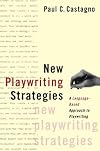 New Playwriting Strategies: A Language-Based Approach to Playwriting (A Theatre Arts Book)