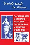Musical Comedy in America: From The Black Crook to South Pacific, From The King & I to Sweeney Todd