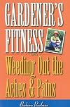 Gardener's Fitness: Weeding Out the Aches and Pains