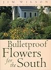 Bulletproof Flowers for the South