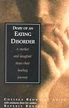 Diary of an Eating Disorder: A Mother and Daughter Share Their Healing Journey