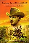 The Jesse James Northfield Raid : Confessions of the Ninth Man