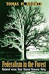 Federalism in the Forest: National versus State Natural Resource Policy (American Governance and Public Policy series)